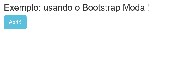 Exemplo boostratp modal com texto Exemplo: usando o Bootstrap Modal! e botão Abrir!