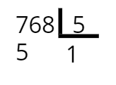 Estrutura do algoritmo de divisão, onde vemos 768 ser dividido por 5. No momento, temos no campo de resultado o número 1